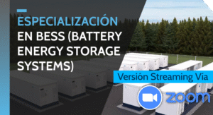 Especialización en BESS (Battery Energy Storage Systems)