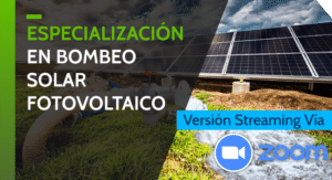 Especialización en Bombeo Solar Fotovoltaico