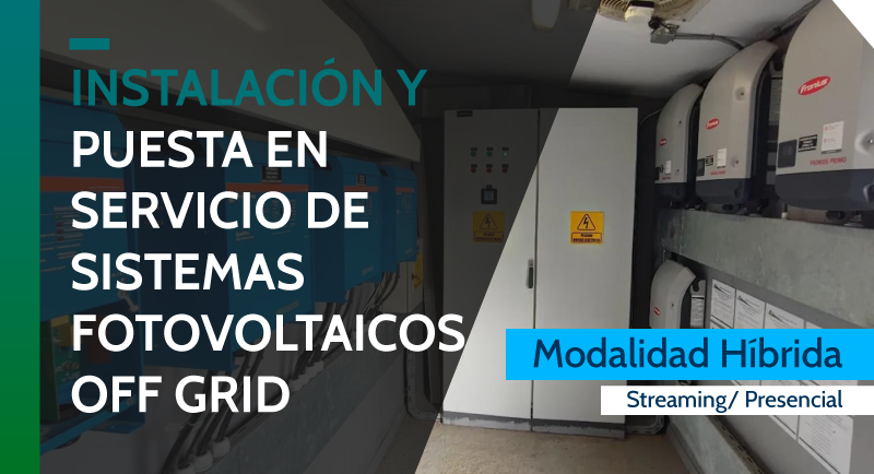 Instalación y Puesta en Servicio de Sistemas Fotovoltaicos Off Grid