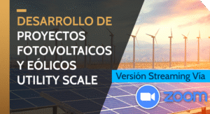 Desarrollo de Proyectos Fotovoltaicos y Eólicos UTILITY SCALE