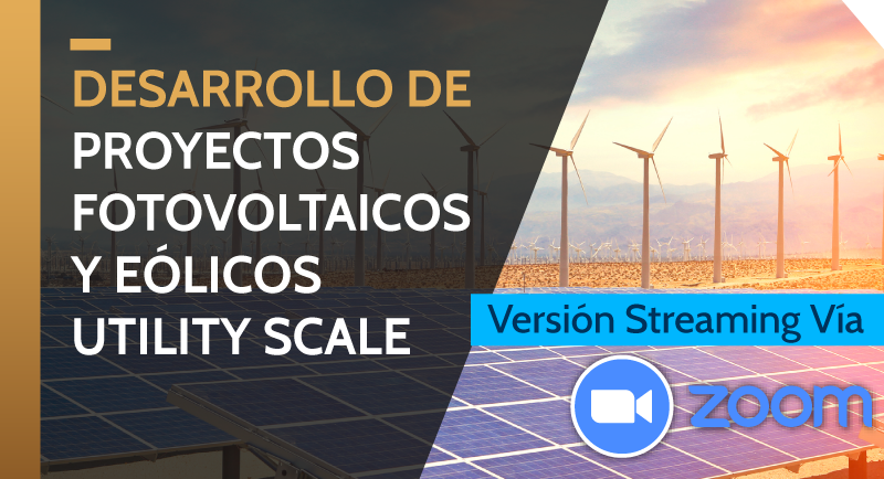 Desarrollo de Proyectos Fotovoltaicos y Eólicos UTILITY SCALE